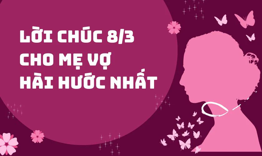 Lời chúc 8/3 cho mẹ vợ hài hước