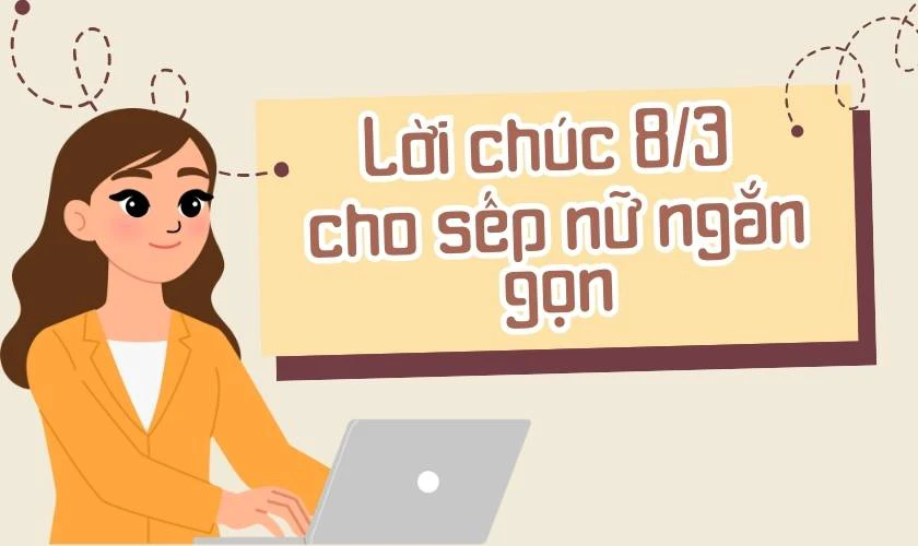 Lời chúc 8/3 cho sếp nữ ngắn gọn 2025 hay