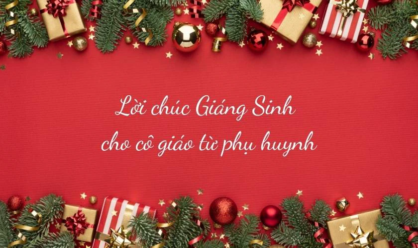 Gợi ý lời Giáng Sinh cho cô giáo từ phụ huynh