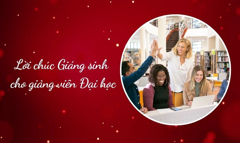 Lời chúc Giáng sinh cho giảng viên Đại học