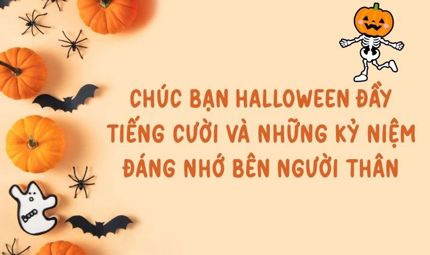 Lời chúc Halloween hay nhất cho tất cả mọi người