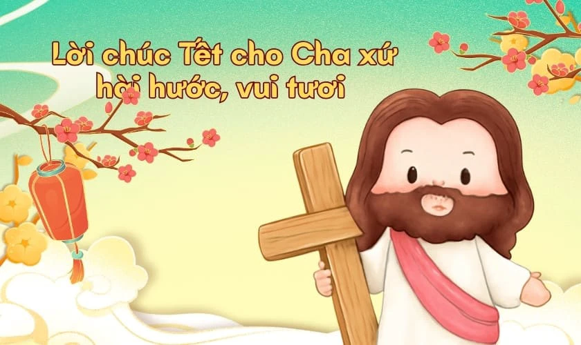 Lời chúc Tết cho Cha xứ hài hước