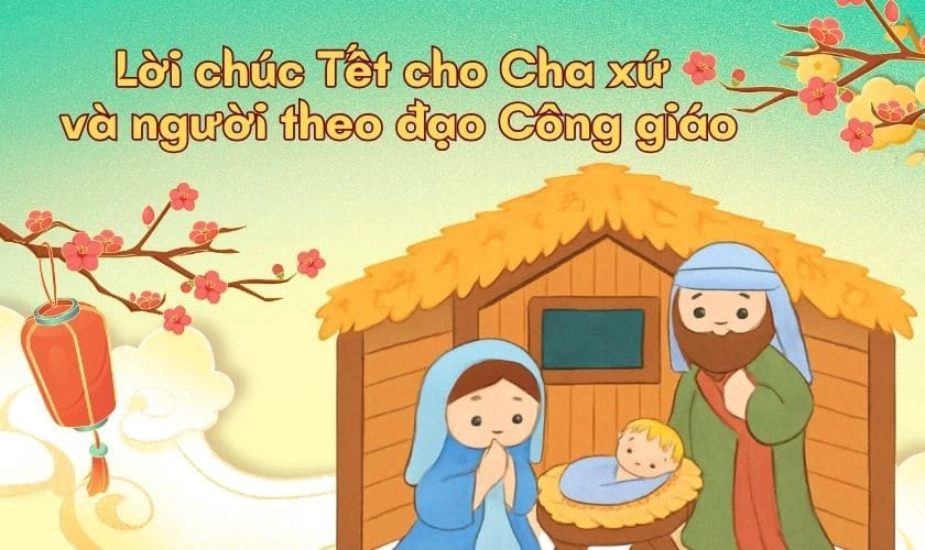 Lời chúc Tết cho Cha xứ và người theo đạo Công giáo