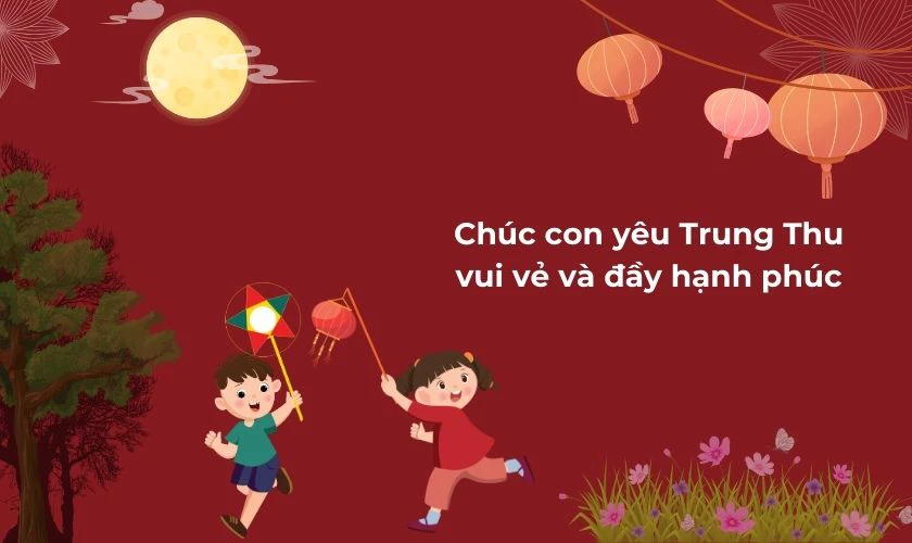 Lời chúc tết Trung Thu cho con em hay nhất