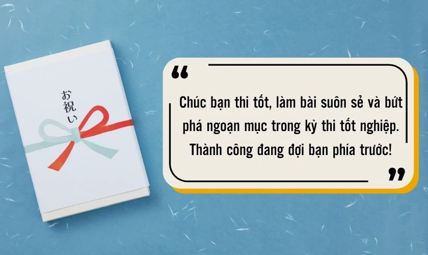 Lời chúc thi tốt nghiệp THPT hay, ấn tượng