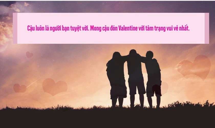 Lời chúc Valentine đơn giản cho bạn bè