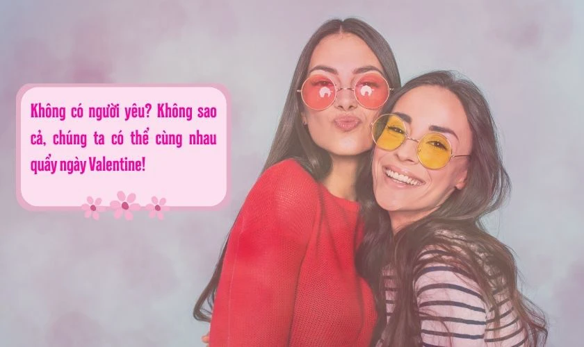 Lời chúc Valentine cho bạn bè còn độc thân
