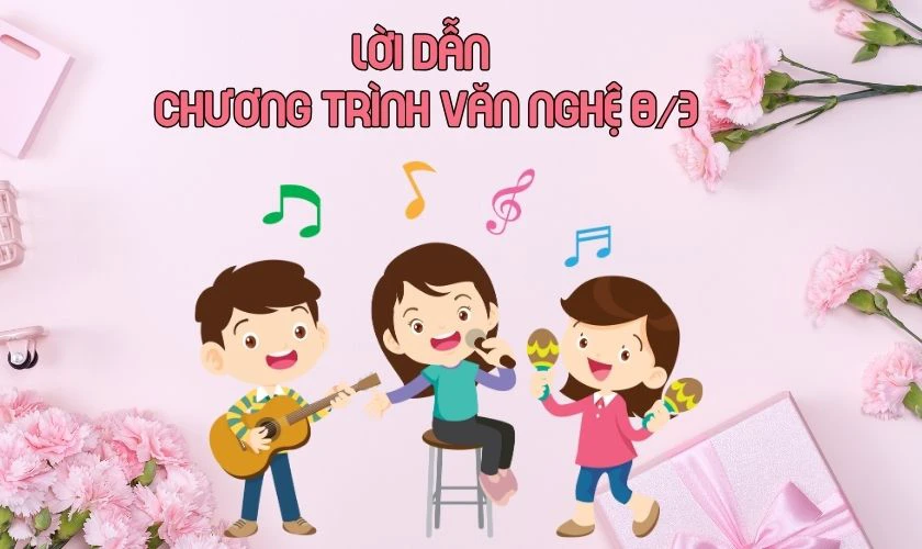 Lời dẫn chương trình văn nghệ 8/3