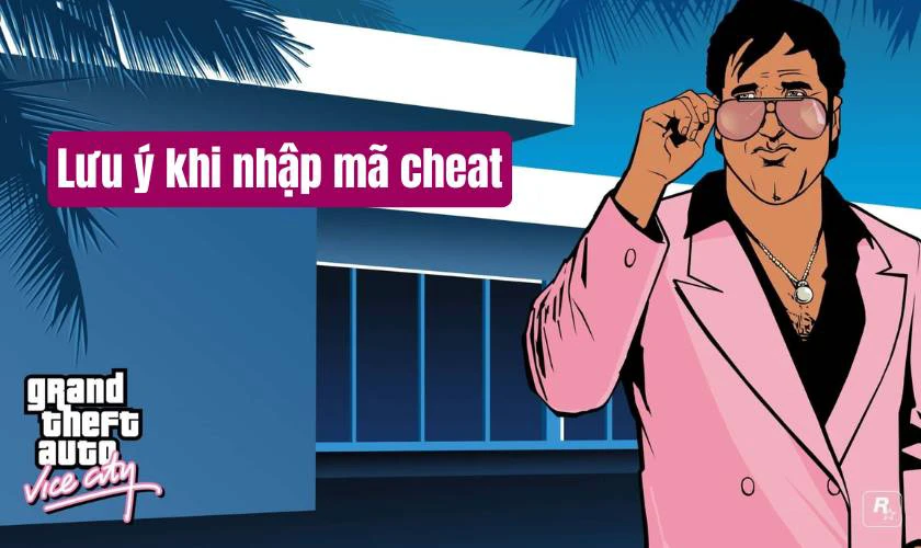 Lưu ý khi nhập mã cheat GTA Vice City