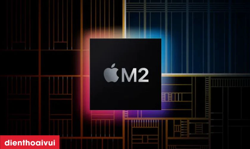 Chip Apple M2 mạnh mẽ
