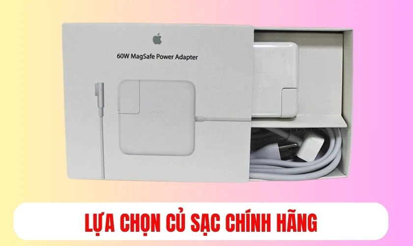 Dùng sạc chính hãng để đảm bảo không bị tụt pin Macbook khi cắm sạc