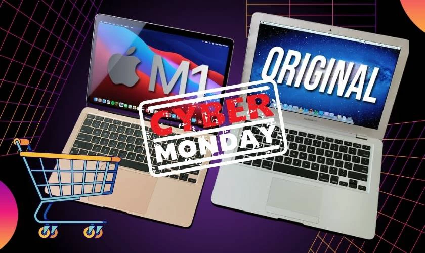 Mẹo săn MacBook giá tốt vào Cyber Monday 2024