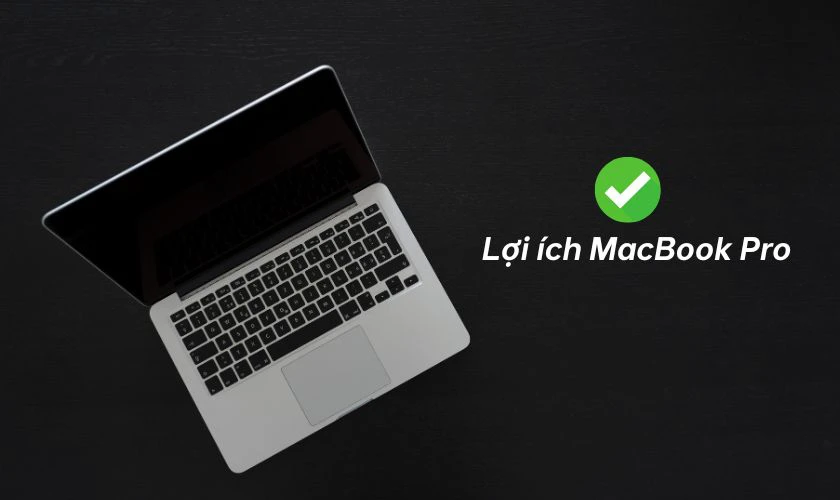Lợi ích của MacBook Pro cho sinh viên