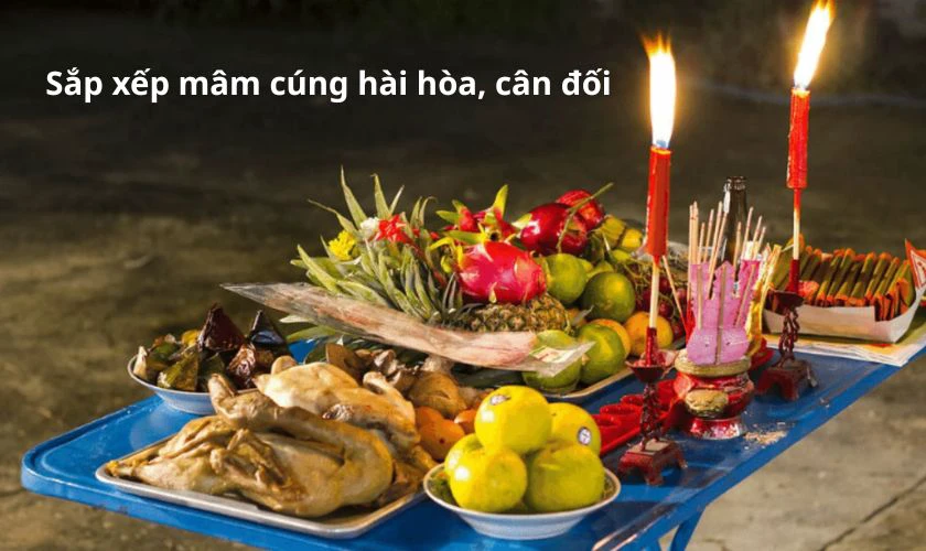 Bày mâm cúng hài hòa, cân đối
