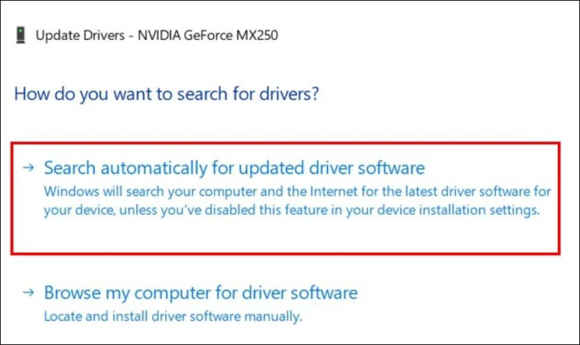 Cuối cùng, bạn chỉ cần nhấn vào Search Automatically for updated driver software