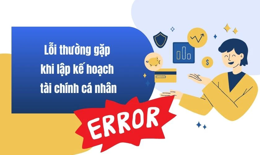 Lỗi thường gặp khi lập kế hoạch tài chính cá nhân cho học sinh