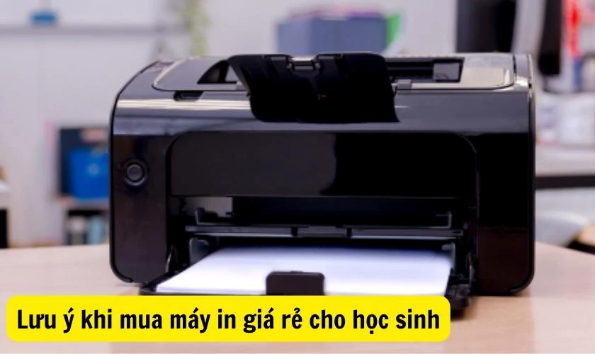 Lưu ý khi mua máy in giá rẻ cho học sinh