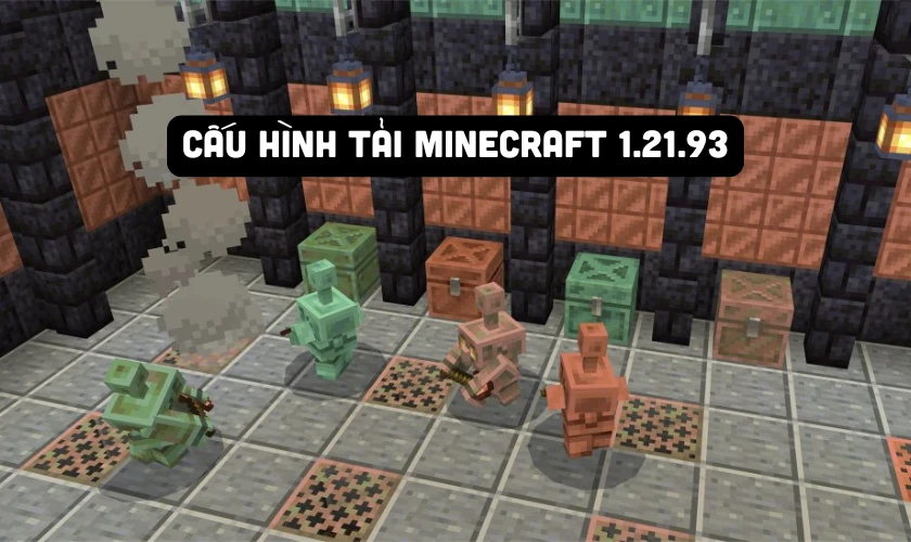 Cấu hình tải Minecraft 1.21.93 APK tiếng Việt miễn phí