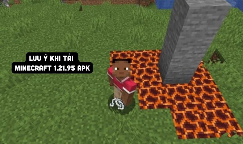 Lưu ý khi tải Minecraft 1.21.95 APK miễn phí