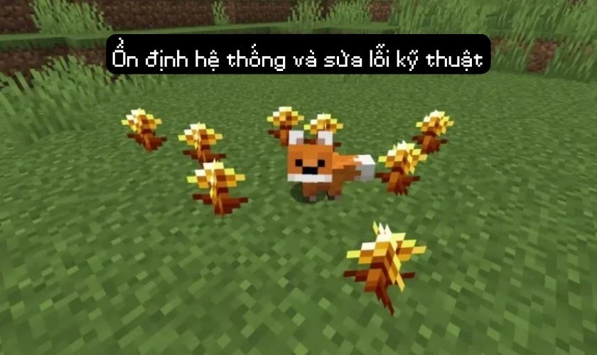 Ổn định hệ thống và sửa lỗi kỹ thuật