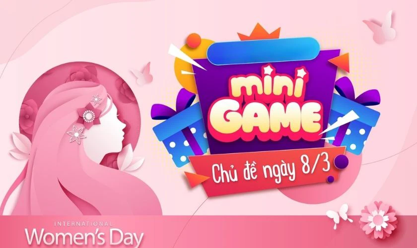 Minigame 8/3 có ý nghĩa gì?