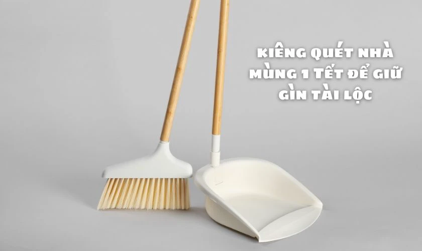 Tại sao mùng 1 Tết 2026 Bính Ngọ không nên quét nhà?