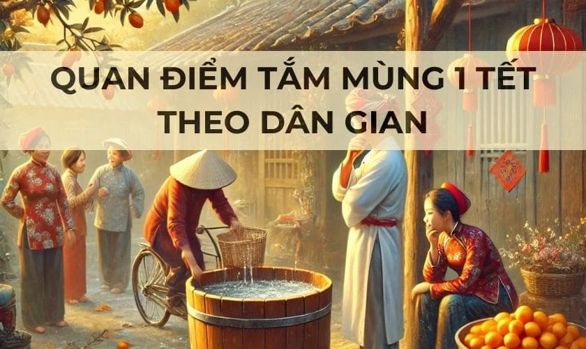 Quan điểm mùng 1 Tết có nên tắm không theo dân gian