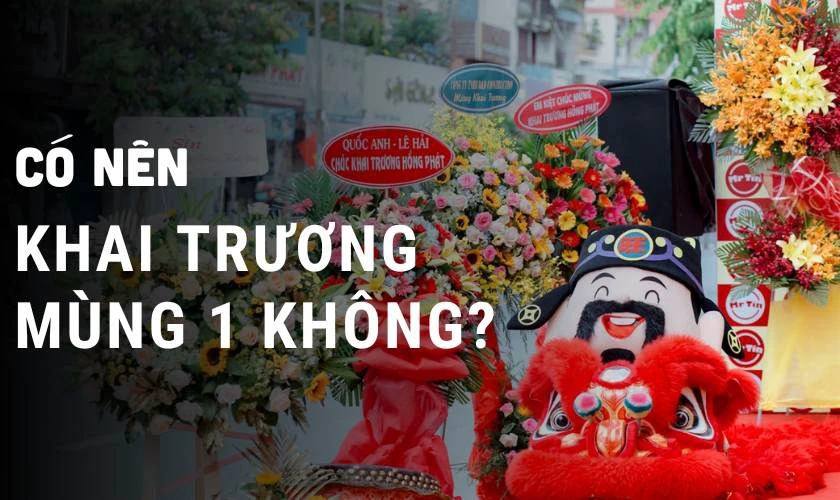 Mùng 1 Tết 2025 tốt hay xấu? Có nên khai trương không?