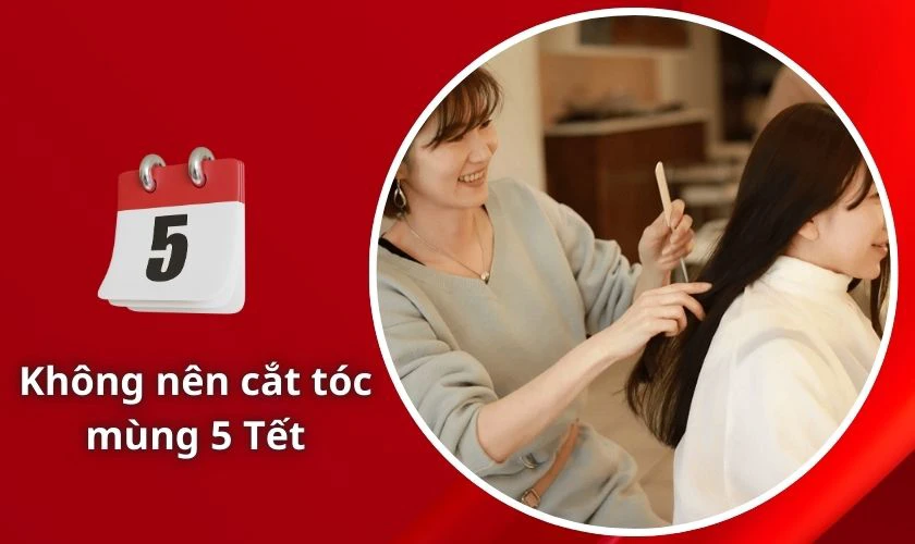 Tại sao mùng 5 Tết 2026 không nên cắt tóc?