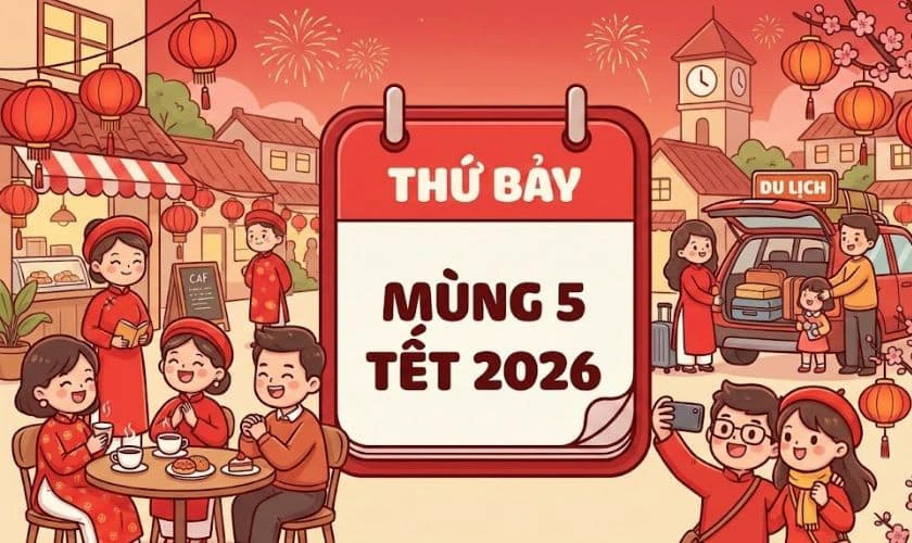 Mùng 5 Tết 2026 là Thứ mấy?
