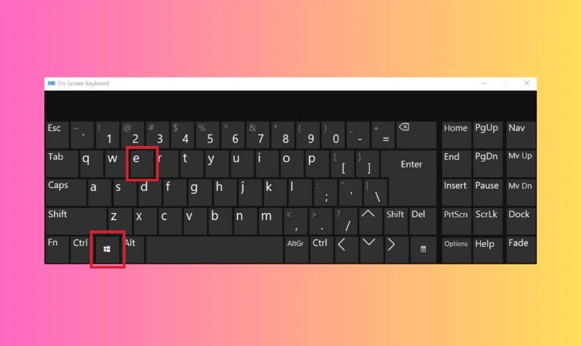 Sử dụng phím tắt Windows E