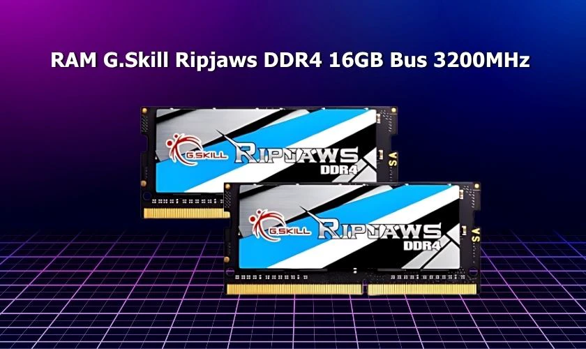 Các dòng RAM Gskill phổ biến hiện nay