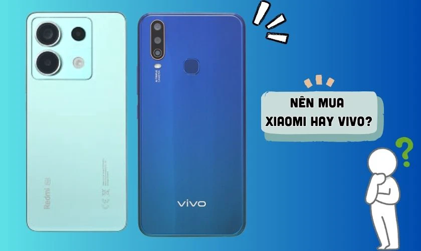 Nên mua điện thoại Vivo hay Xiaomi?
