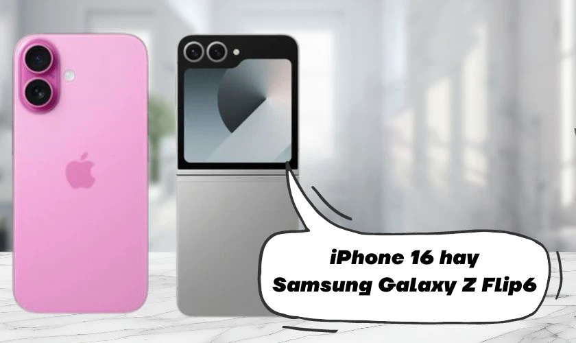 Nên mua iPhone 16 hay Galaxy Z Flip6?