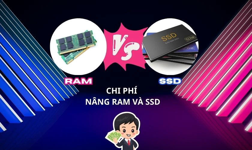 Nâng cấp RAM và SSD cho Laptop bao nhiêu tiền?