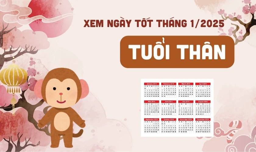 Xem ngày tốt tháng 1 năm 2025 tuổi Thân