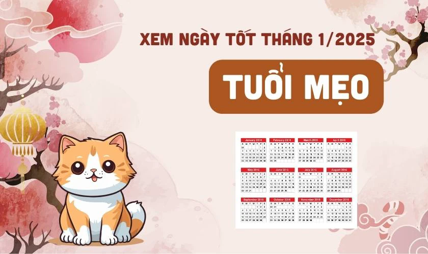 Xem ngày tốt tháng 1 năm 2025 tuổi Mẹo