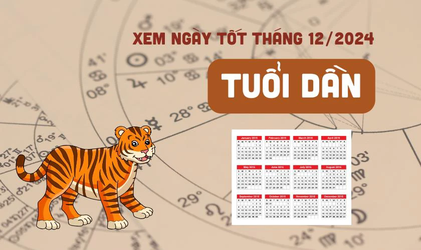 Xem ngày tốt tháng 12 năm 2024 tuổi Dần