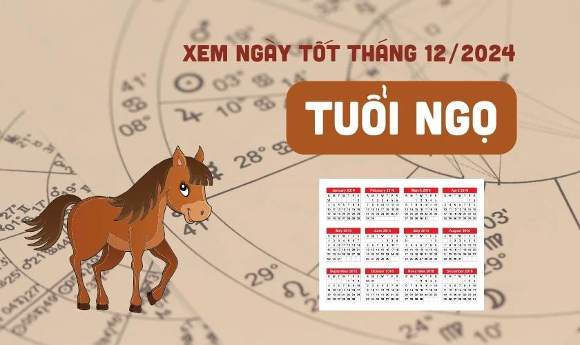 Xem ngày tốt tháng 12 năm 2024 tuổi Ngọ