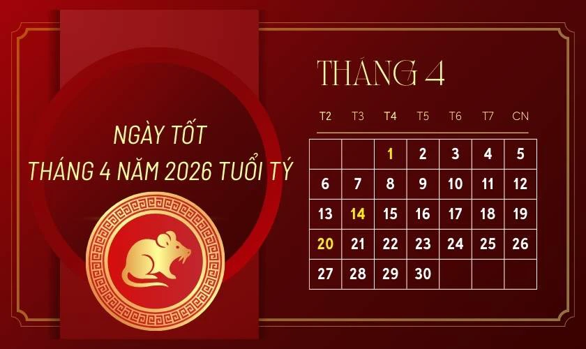 Xem ngày tốt tháng 4 năm 2026 tuổi Tý