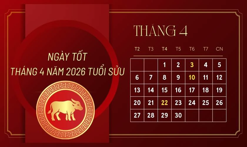 Xem ngày tốt tháng 4 năm 2026 tuổi Sửu