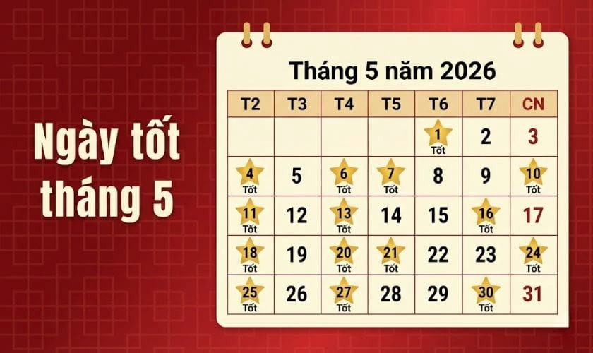 Ngày tốt tháng 5 năm 2026 Bính Ngọ tài lộc, may mắn