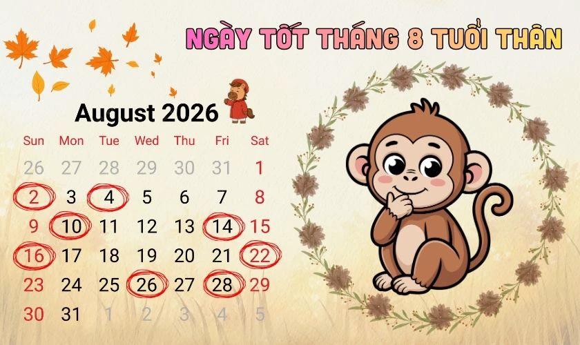 Xem ngày tốt tháng 8/2026 tuổi Thân
