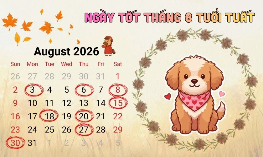 Xem ngày tốt tháng 8/2026 tuổi Tuất