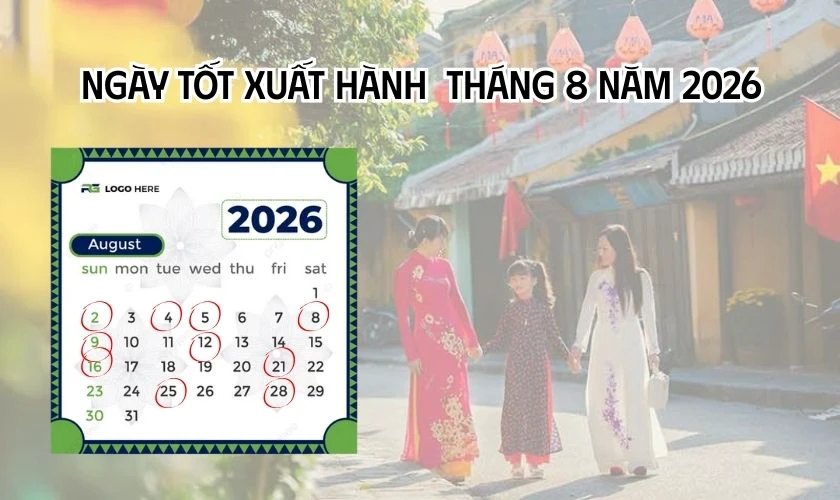 Ngày tốt xuất hành tháng 8/2026