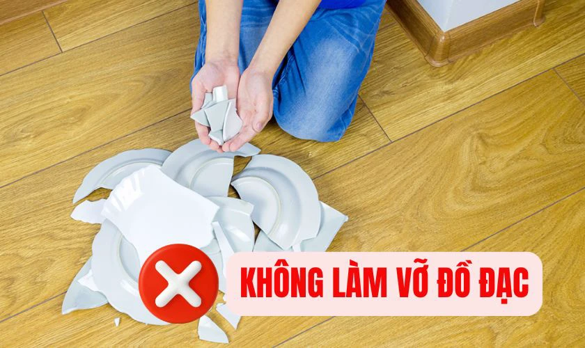Không làm vỡ đồ đạc
