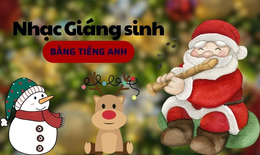 Nhạc Giáng Sinh bằng tiếng Anh vui nhộn bất hủ 