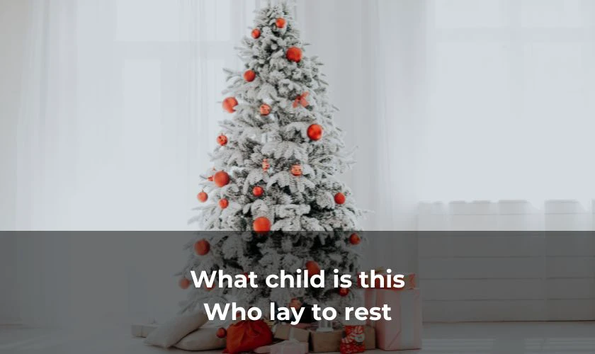 What Child Is This là một bài thánh ca Giáng sinh nổi tiếng