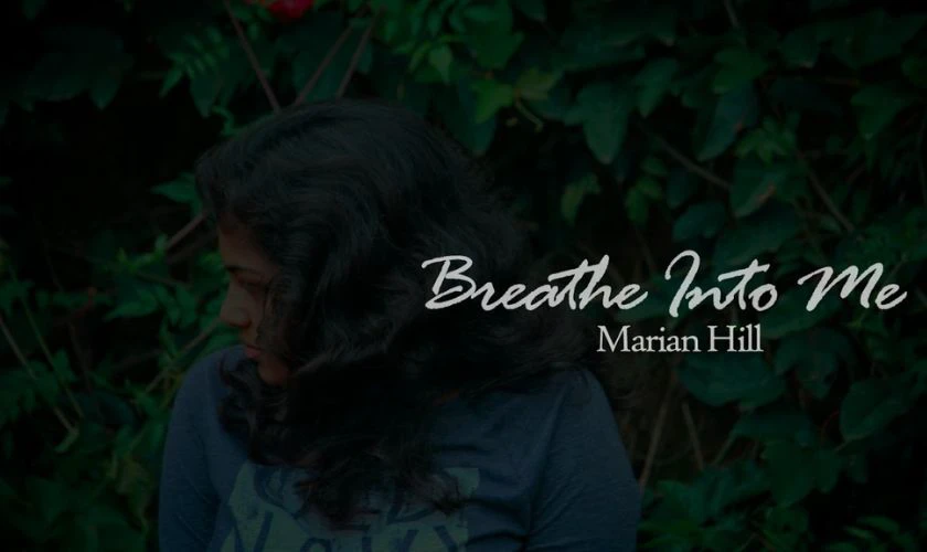 Breathe Into Me của Marian Hill