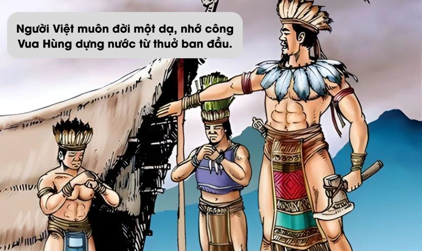 Danh ngôn về Giỗ Tổ Hùng Vương ấn tượng